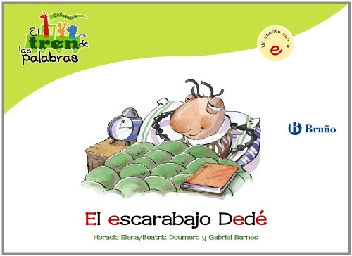 Download El escarabajo Dedé: Un cuento con la E (Castellano - A Partir De 3 Años - Libros Didácticos - El Tren De Las Palabras) Download El escarabajo Dedé: Un cuento con la E (Castellano - A Partir De 3 Años - Libros Didácticos - El Tren De Las Palabras)