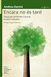 Image de Encara no és tard: Claus per entendre i aturar el canvi climàtic (Sense Fronteres)