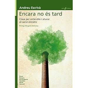 Encara no és tard: Claus per entendre i aturar el canvi climàtic (Sense Fronteres)