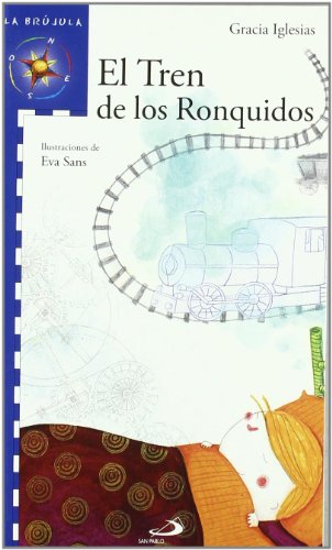 El tren de los ronquidos (La brújulaserie azul)