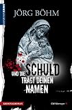 Cover zum Buch Und die Schuld trägt deinen Namen