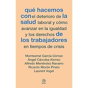 Qué hacemos con la salud de los trabajadores en tiempos de crisis