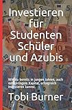 Image de Investieren für Studenten Schüler und Azubis: Wie du bereits in jungen Jahren, auch mit geringem K