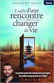 vous rencontrez des êtres qui viennent transformer votre existence