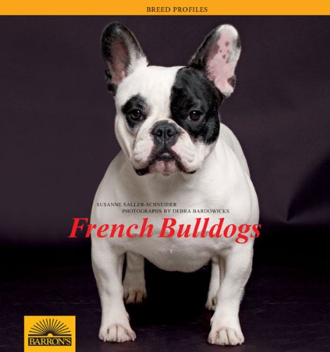 French Bulldogs (Breed Profiles): A Complete Pet Owner's Manual (Breed Profiles Series)
