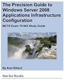 Image de The Precision Guide to Windows Server 2008 Applications Infrastructure Configuration: MCTS Exam 70-643 Study Guide (English Edition)