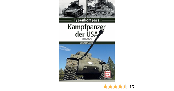 Kampfpanzer Der Usa 1917 1945 Typenkompass Amazon De Ludeke Alexander Bucher