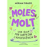 Moles molt: Una guia per surfejar l'adolesc&egrave;ncia (Llibres per a adolescents)