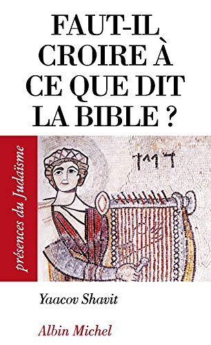 Télécharger Faut-il croire à ce que dit la Bible ? livre En ligne