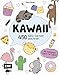 Kawaii - 450 süße Sachen zeichnen: Alle Anleitungen Schritt für Schritt by 