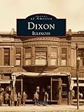 Image de Dixon, Illinois (Images of America) (English Edition)