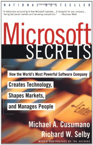 Microsoft Secrets: How the World's Most Powerful Company Creates Technology, Shapes Markets and Manages People