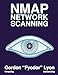 Nmap Network Scanning: The Official Nmap Project Guide to Network Discovery and Security Scanning by 