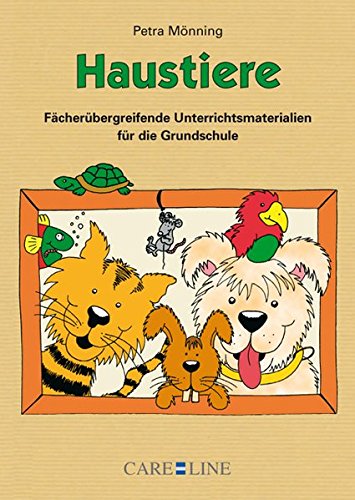 Haustiere: Fächerübergreifende Unterrichtsmaterialien für die Grundschule