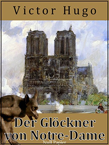Book's Cover of Der Glöckner von Notre-Dame: Vollständige und überarbeitete Ausgabe (Klassiker bei Null Papier) (German Edition)