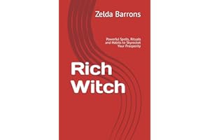 Rich Witch: Powerful Spells, Rituals and Habits to Skyrocket Your Prosperity (Write it Here, Make it Happen)