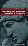 Seelenübungen des Willens: Rückschau und Selbsterziehung auf dem anthroposophischen Schulungsweg by 