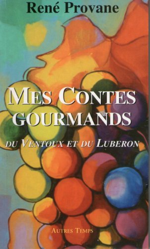 couverture de : Mes contes gourmands du Ventoux et du Lub&eacute;ron
