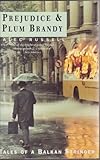 Image de Prejudice and Plum Brandy: Tales of a Balkan Stringer