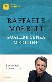 Raffaele Morelli  - Guarire senza medicine (2012)