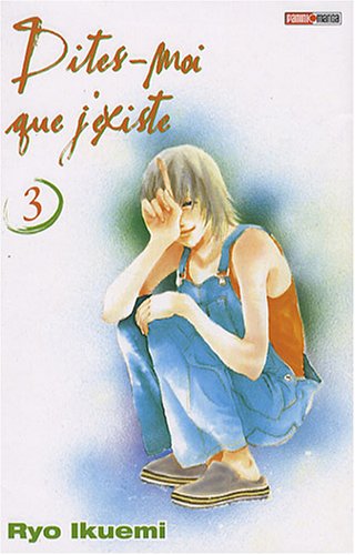 Dites-moi que j'existe — Tome 3