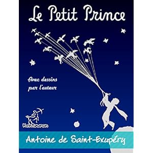 Le Petit Prince (70e Édition Anniversaire: entièrement illustrée avec grandes illu