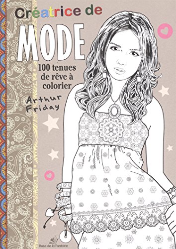 Download Créatrice de mode : 100 tenues de rêve à colorier Download Créatrice de mode : 100 tenues de rêve à colorier