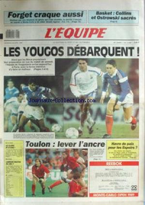 EQUIPE (L') [No 13368] du 28/04/1989 - FORGET CRAQUE AUSSI - BASKET - COLLINS ET OSTROWSKI SACRES - FOOT - LES YOUGOSLAVE - RUGBY - TOULON - CYCLISME - LECLERC - ESCRIME - LAMOUR.