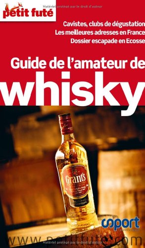 Petit Futé Guide de l'amateur de whisky francais Petit Futé Guide de l'amateur de whisky francais