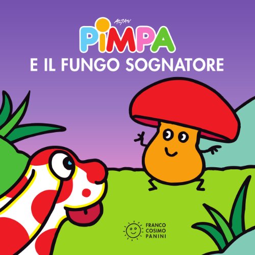 Pimpa e il fungo sognatore (I cubetti Pimpa)