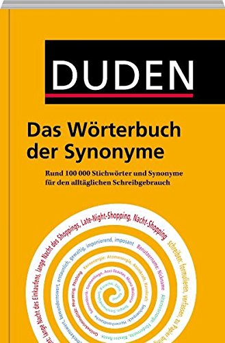 Download Duden - Das Wörterbuch der Synonyme: Rund 100.000 Stichwörter und Synonyme für den alltäglichen Schreibgebrauch Download Duden - Das Wörterbuch der Synonyme: Rund 100.000 Stichwörter und Synonyme für den alltäglichen Schreibgebrauch