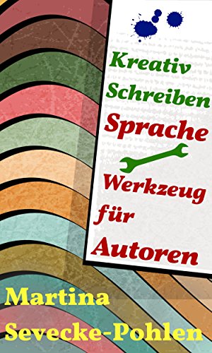Download Kreativ Schreiben. Sprache - Werkzeug für Autoren Download Kreativ Schreiben. Sprache - Werkzeug für Autoren