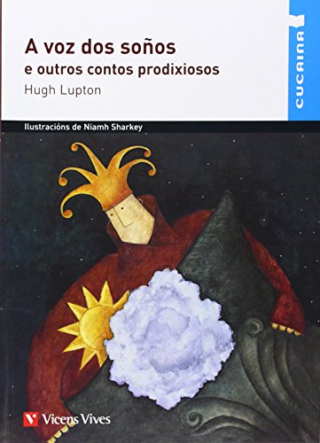 A Voz Dos Soños E Outros Contos Prodixiosos (cucai (Coleccion Cucaina)