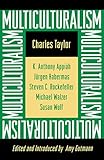 Multiculturalism: Expanded Paperback Edition (The University Center for Human Values Series Book 15) (English Edition) by 