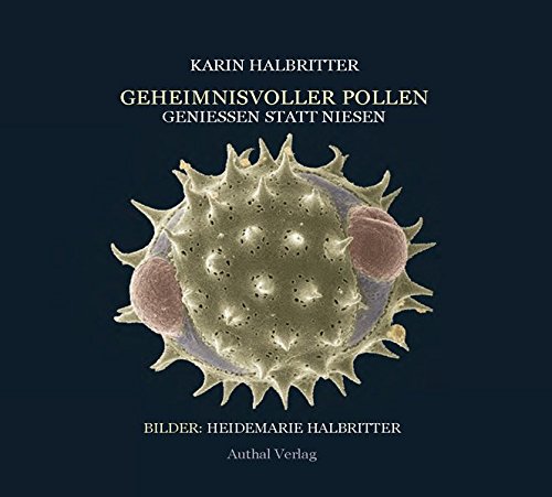 Preisvergleich Produktbild Geheimnisvolle Pollen: Geniessen statt Niesen