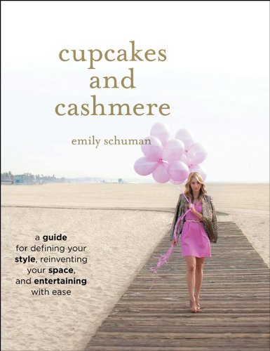 Cupcakes and Cashmere: A Guide for Defining Your Style, Reinventing Your Space, and Entertaining with Ease (English Edition) livre