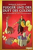Fugger und der Duft des Goldes: Die Entstehung des Kapitalismus by 
