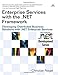 Enterprise Services with the .NET Framework: Developing Distributed Business Solutions with .NET Enterprise Services (MICROSOFT NET DEVELOPMENT SERIES) by 