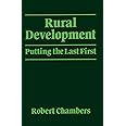 Rural Development: Putting the last first (World Development)
