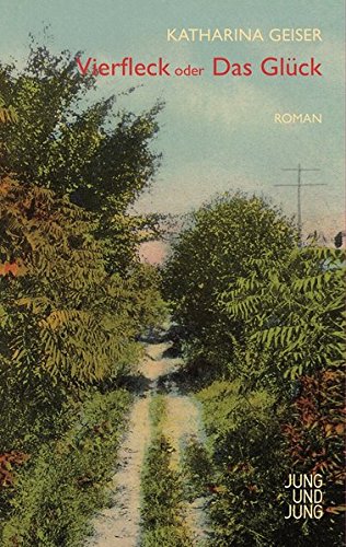Vierfleck oder Das Glück: Roman