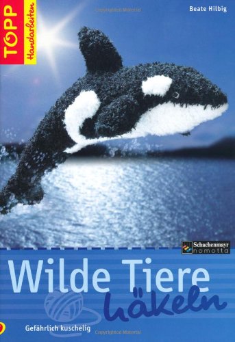 Free Wilde Tiere Häkeln Gefährlich Kuschelig Pdf Download - 