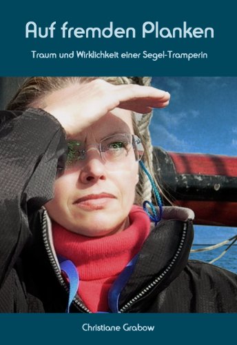 Download Auf fremden Planken - Traum und Wirklichkeit einer Segel-Tramperin Download Auf fremden Planken - Traum und Wirklichkeit einer Segel-Tramperin