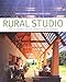 Rural Studio: Samuel Mockbee and an Architecture of Decency by