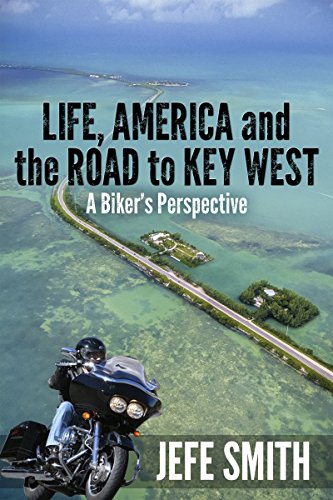 Life America And The Road To Key West A Biker S Perspective