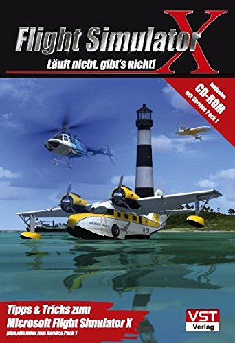 Flight Simulator X - Läuft nicht, gibt's nicht!