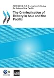 Image de The Criminalisation of Bribery in Asia and the Pacific (EMPLOI ET LE MA)