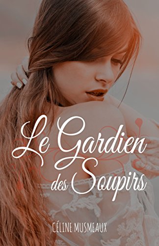 Le Gardien des Soupirs gratuit Le Gardien des Soupirs gratuit