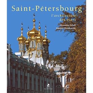 Saint-Pétersbourg : L'Architecture des tsars
