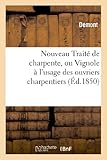 Image de Nouveau Traité de charpente, ou Vignole à l'usage des ouvriers charpentiers: et de tous les constructeurs