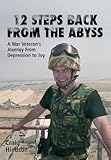 Image de 12 Steps Back from the Abyss: A War Veteran's Journey from Depression to Joy